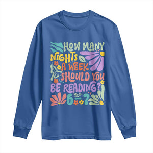 How Many Nights Should You Be Reading 6 7 Long Sleeve Shirt Retro Funny 67 Six Seven Meme Book Lover TS02 Royal Blue Print Your Wear
