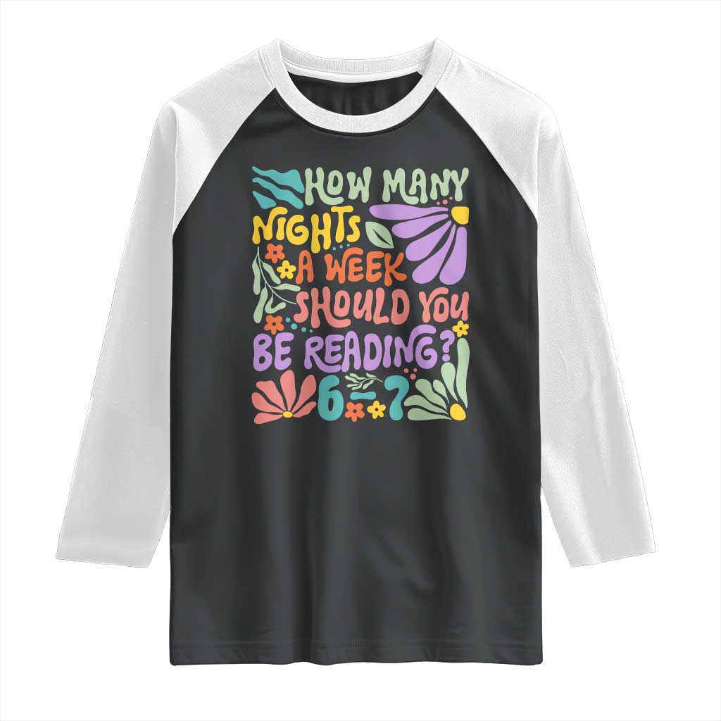 How Many Nights Should You Be Reading 6 7 Raglan Shirt Retro Funny 67 Six Seven Meme Book Lover TS02 Black White Print Your Wear