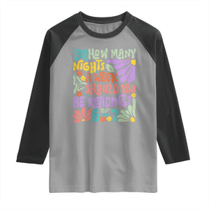 How Many Nights Should You Be Reading 6 7 Raglan Shirt Retro Funny 67 Six Seven Meme Book Lover TS02 Sport Gray Black Print Your Wear