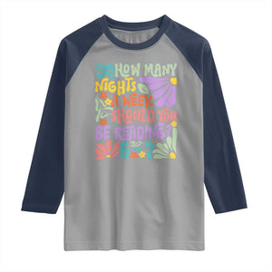 How Many Nights Should You Be Reading 6 7 Raglan Shirt Retro Funny 67 Six Seven Meme Book Lover TS02 Sport Gray Navy Print Your Wear