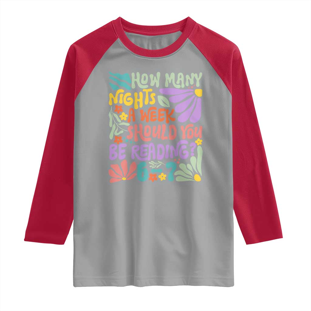 How Many Nights Should You Be Reading 6 7 Raglan Shirt Retro Funny 67 Six Seven Meme Book Lover TS02 Sport Gray Red Print Your Wear