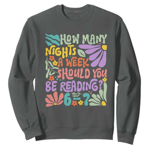 How Many Nights Should You Be Reading 6 7 Sweatshirt Retro Funny 67 Six Seven Meme Book Lover TS02 Dark Heather Print Your Wear