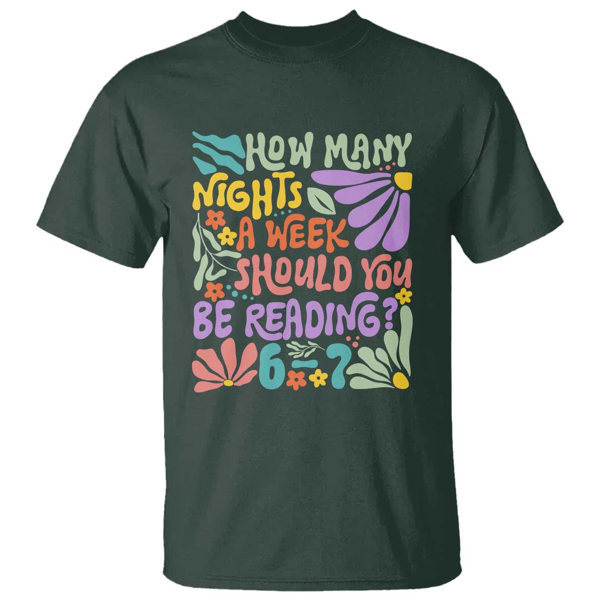 How Many Nights Should You Be Reading 6 7 T Shirt Retro Funny 67 Six Seven Meme Book Lover TS02 Dark Forest Green Print Your Wear