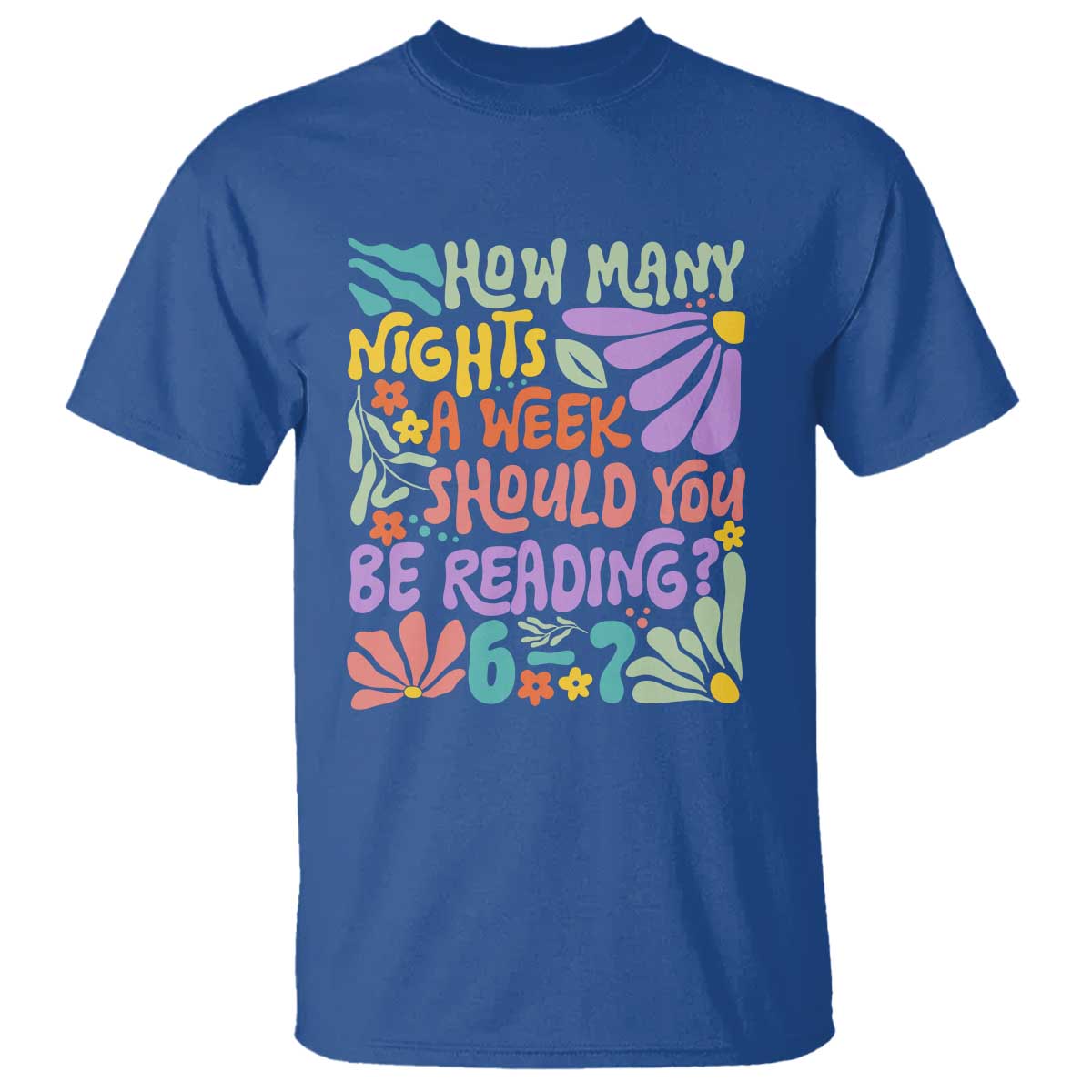 How Many Nights Should You Be Reading 6 7 T Shirt Retro Funny 67 Six Seven Meme Book Lover TS02 Royal Blue Print Your Wear