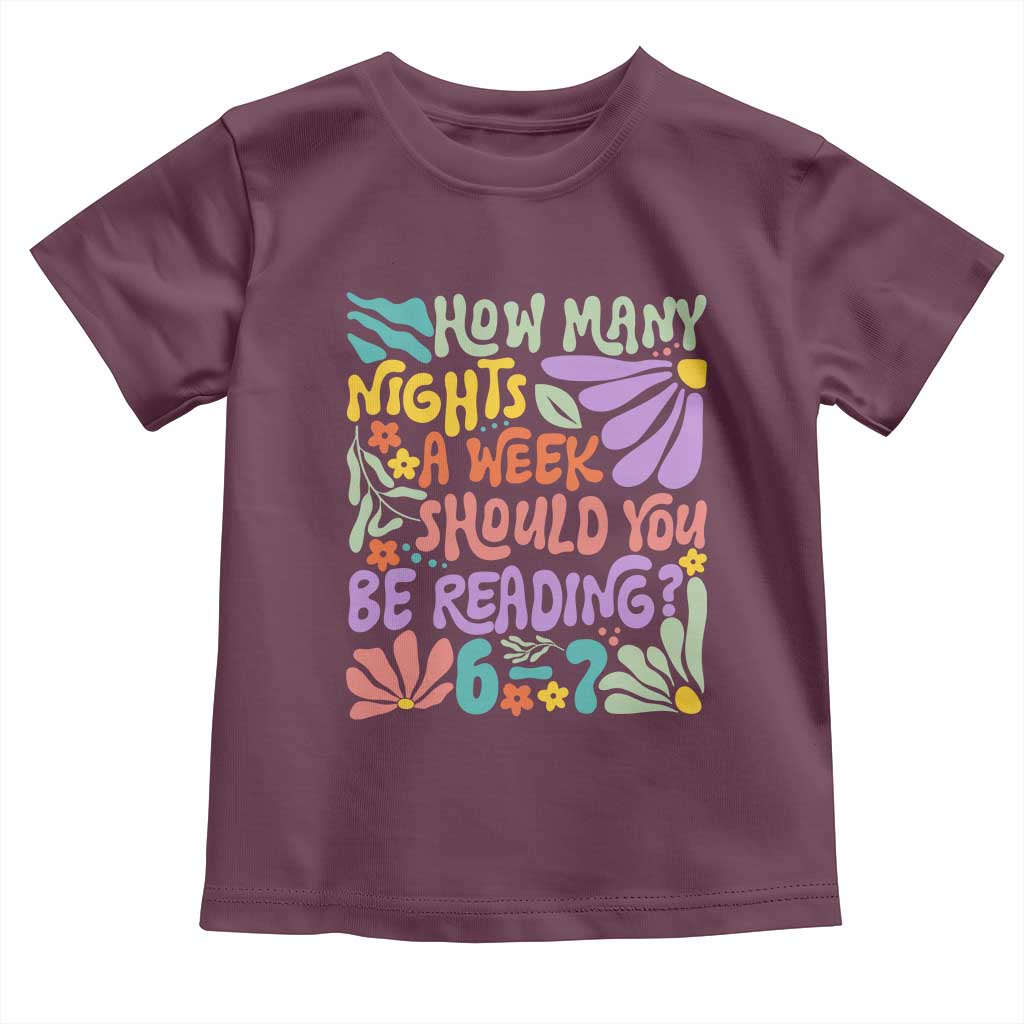 How Many Nights Should You Be Reading 6 7 Toddler T Shirt Retro Funny 67 Six Seven Meme Book Lover TS02 Maroon Print Your Wear