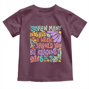 How Many Nights Should You Be Reading 6 7 Toddler T Shirt Retro Funny 67 Six Seven Meme Book Lover TS02 Maroon Print Your Wear