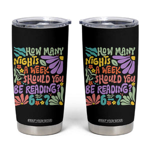 How Many Nights Should You Be Reading 6 7 Tumbler Cup Retro Funny 67 Six Seven Meme Book Lover TS02 Black Print Your Wear