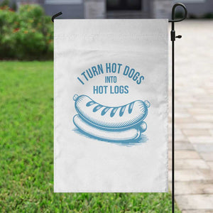 I Turn Hot Dogs Into Hot Logs Garden Flag Funny Food Pun for BBQ Bros Toilet Humor Kings TS02 Print Your Wear