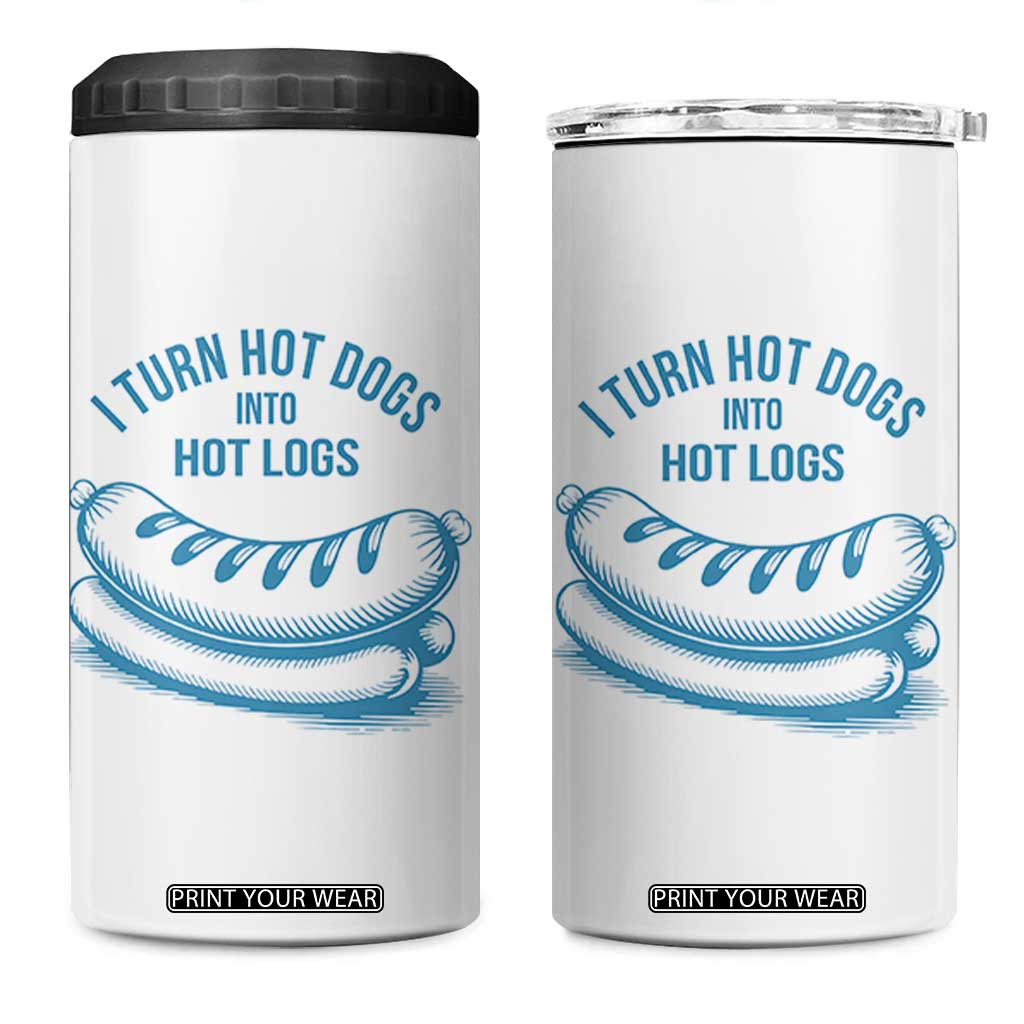 I Turn Hot Dogs Into Hot Logs 4 in 1 Can Cooler Tumbler Funny Food Pun for BBQ Bros Toilet Humor Kings TS02 One Size: 16 oz White Print Your Wear
