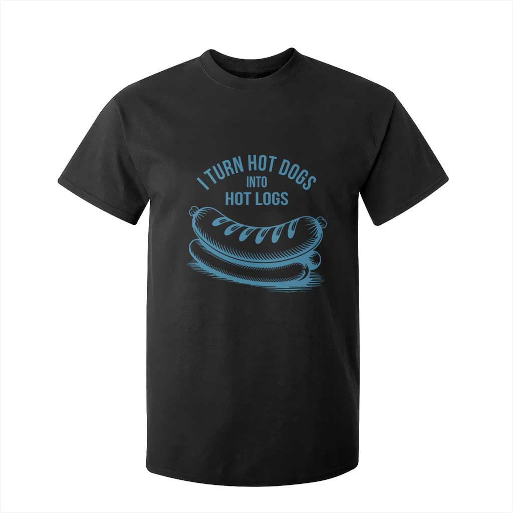 I Turn Hot Dogs Into Hot Logs T Shirt For Kid Funny Food Pun for BBQ Bros Toilet Humor Kings TS02 Black Print Your Wear