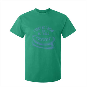 I Turn Hot Dogs Into Hot Logs T Shirt For Kid Funny Food Pun for BBQ Bros Toilet Humor Kings TS02 Irish Green Print Your Wear