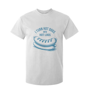I Turn Hot Dogs Into Hot Logs T Shirt For Kid Funny Food Pun for BBQ Bros Toilet Humor Kings TS02 White Print Your Wear