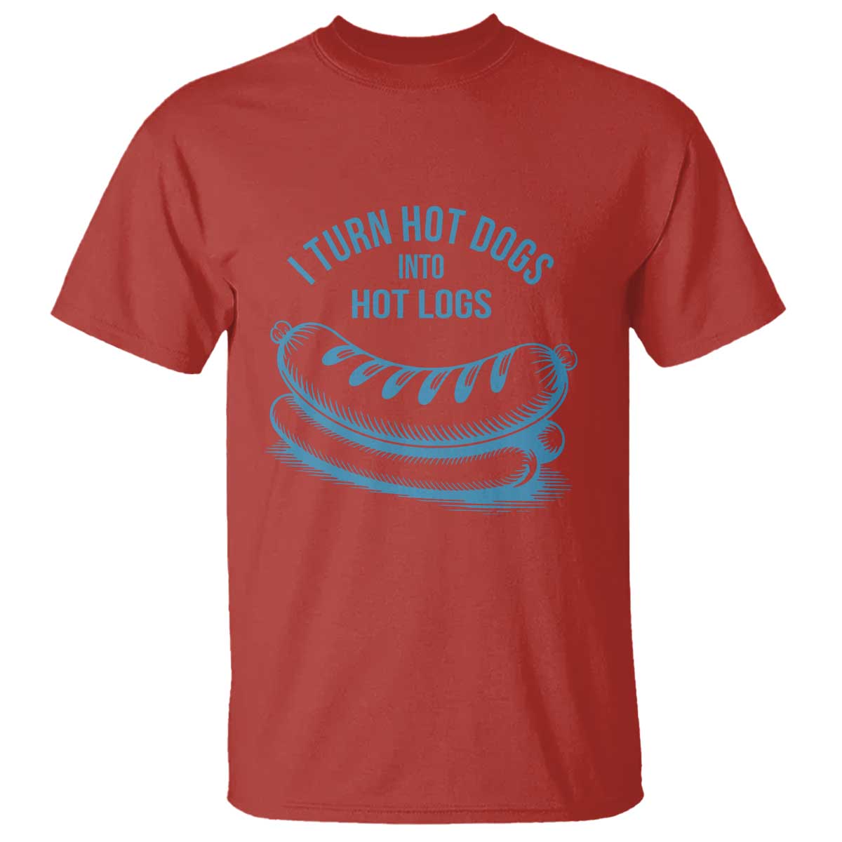 I Turn Hot Dogs Into Hot Logs T Shirt Funny Food Pun for BBQ Bros Toilet Humor Kings TS02 Red Print Your Wear