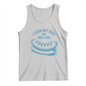 I Turn Hot Dogs Into Hot Logs Tank Top Funny Food Pun for BBQ Bros Toilet Humor Kings TS02 Ash Print Your Wear
