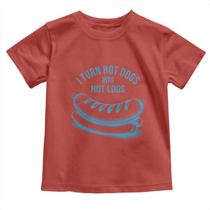 I Turn Hot Dogs Into Hot Logs Toddler T Shirt Funny Food Pun for BBQ Bros Toilet Humor Kings TS02 Red Print Your Wear