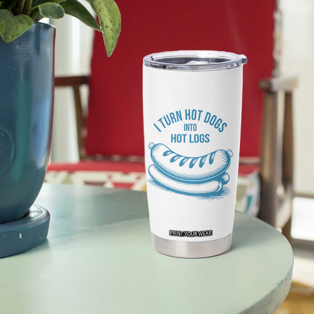 I Turn Hot Dogs Into Hot Logs Tumbler Cup Funny Food Pun for BBQ Bros Toilet Humor Kings TS02 Print Your Wear