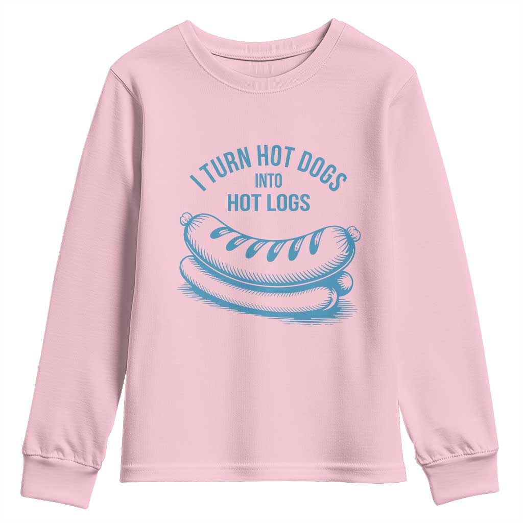 I Turn Hot Dogs Into Hot Logs Youth Sweatshirt Funny Food Pun for BBQ Bros Toilet Humor Kings TS02 Light Pink Print Your Wear