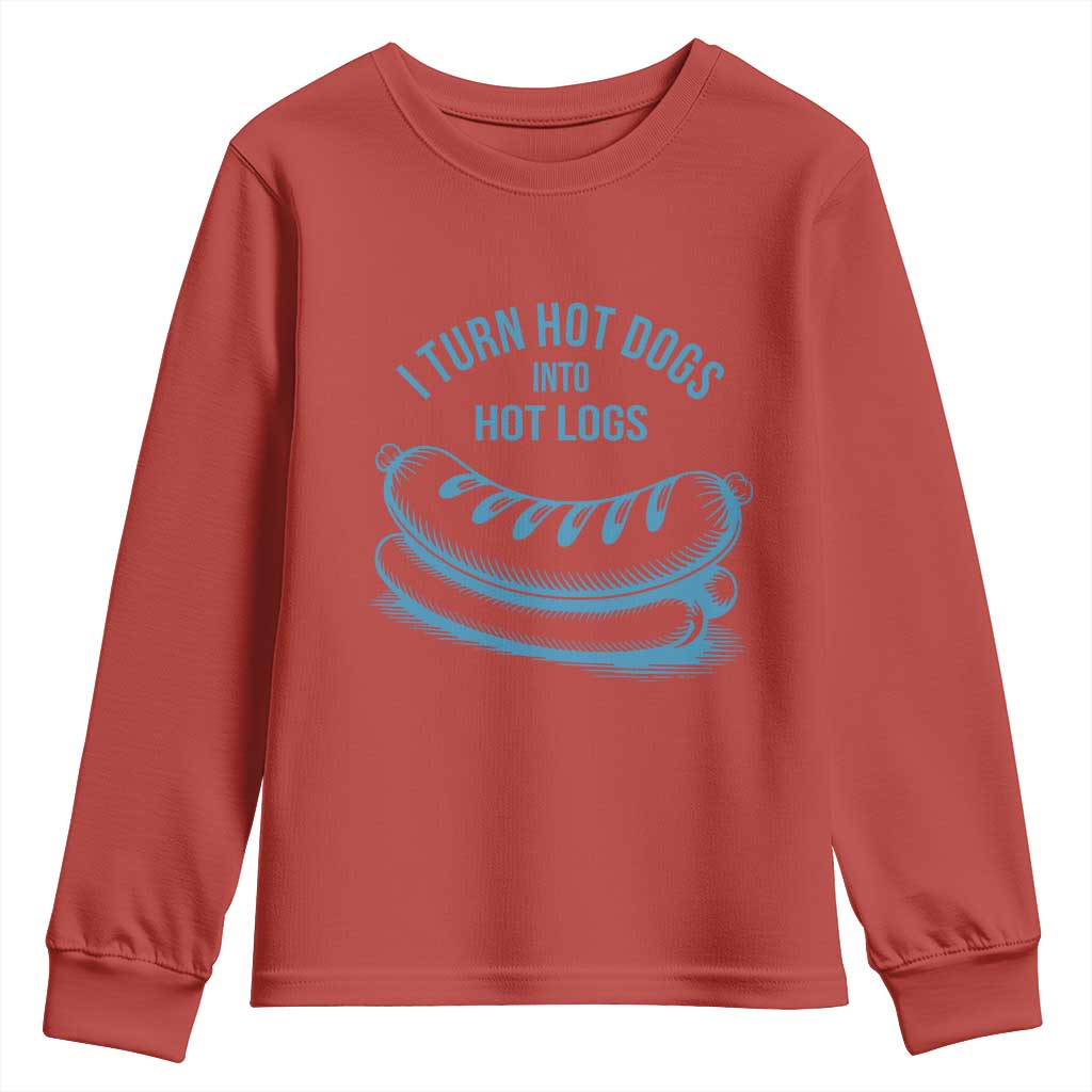 I Turn Hot Dogs Into Hot Logs Youth Sweatshirt Funny Food Pun for BBQ Bros Toilet Humor Kings TS02 Red Print Your Wear