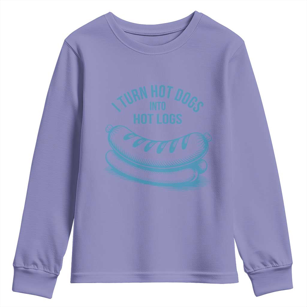 I Turn Hot Dogs Into Hot Logs Youth Sweatshirt Funny Food Pun for BBQ Bros Toilet Humor Kings TS02 Violet Print Your Wear