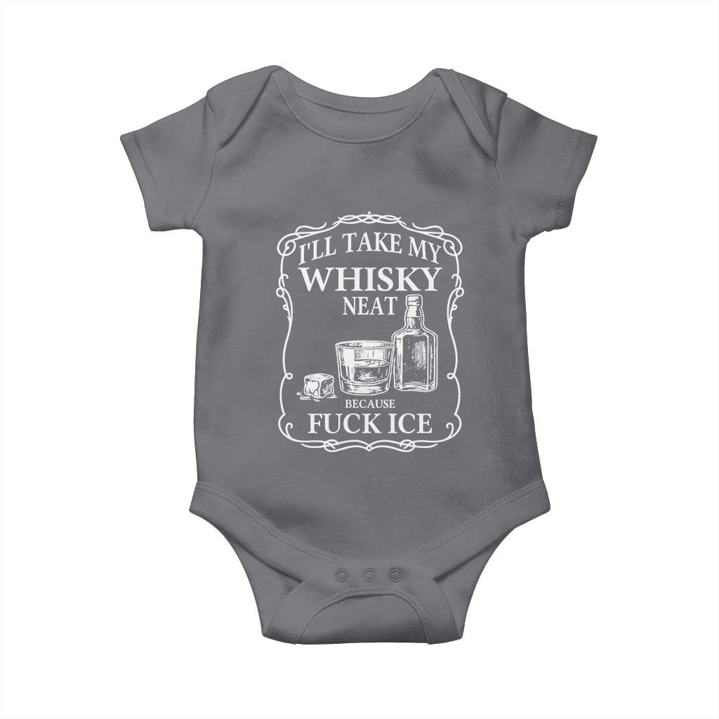 I Will Take My Whisky Neat Because F Ice Baby Onesie Whiskey Humor Edgy Political Drinking Pun TS02 Charcoal Print Your Wear