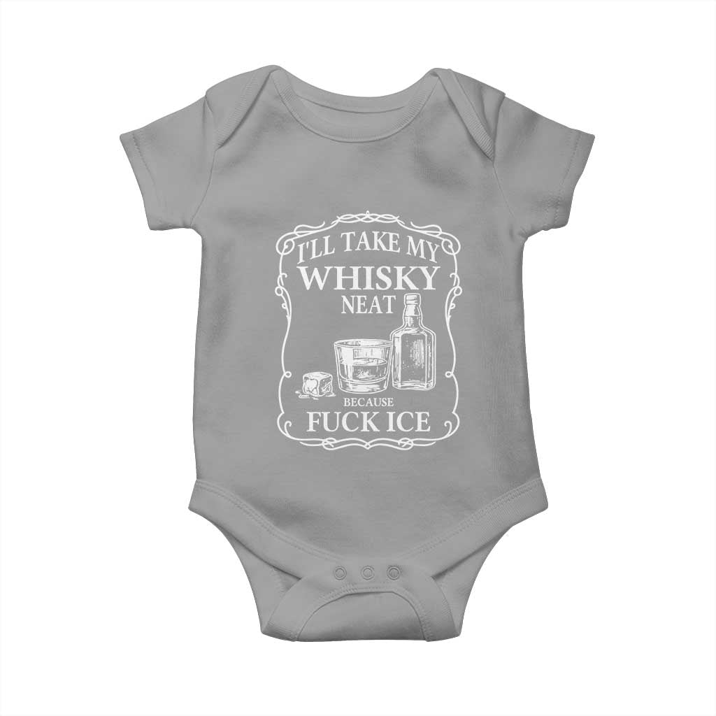 I Will Take My Whisky Neat Because F Ice Baby Onesie Whiskey Humor Edgy Political Drinking Pun TS02 Sport Gray Print Your Wear