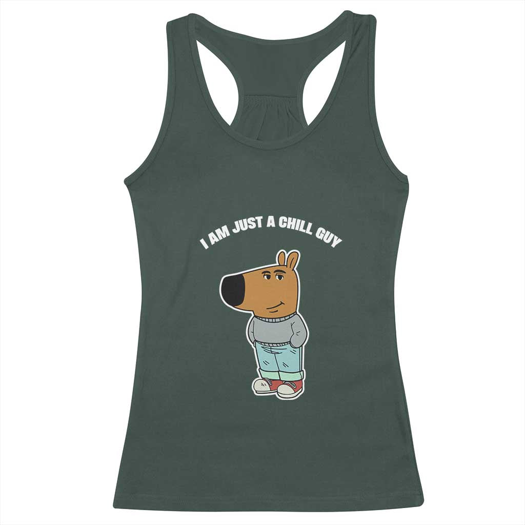 I Am Just A Chill Guy Racerback Tank Top Funny My New Character TS02 Dark Forest Green Print Your Wear