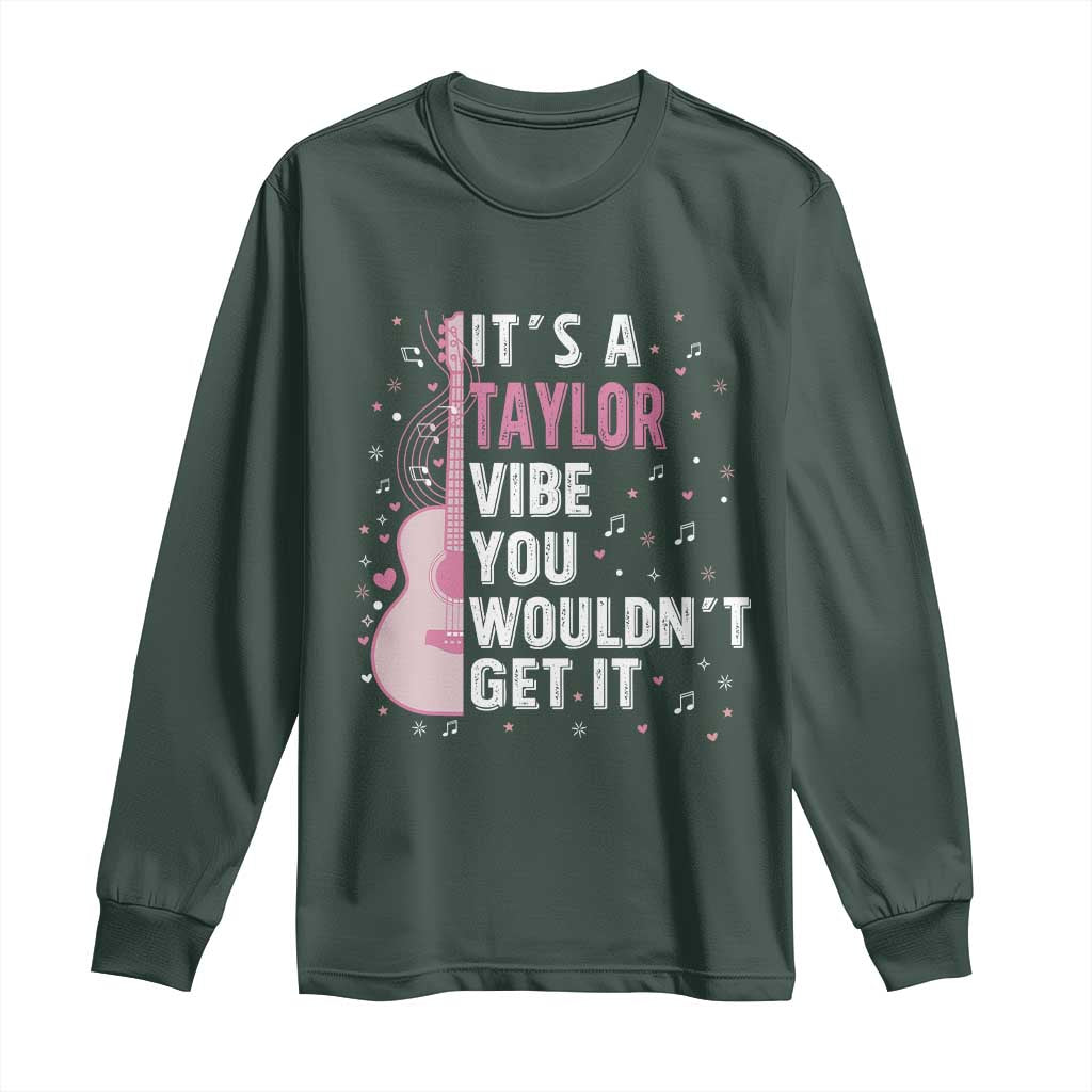 Taylor Name Long Sleeve Shirt It's A Taylor Vibe You Wouldn't Get It TS02 Dark Forest Green Print Your Wear