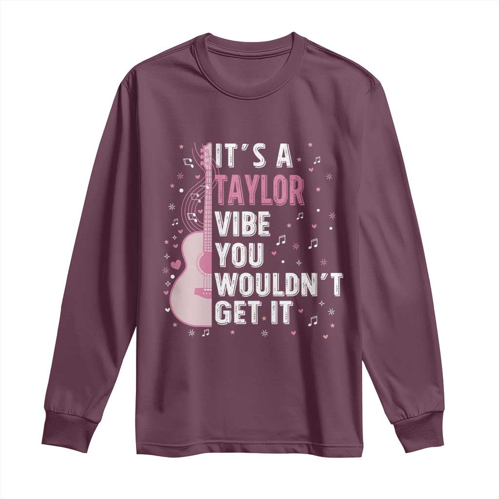Taylor Name Long Sleeve Shirt It's A Taylor Vibe You Wouldn't Get It TS02 Maroon Print Your Wear
