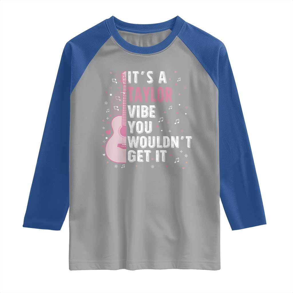 Taylor Name Raglan Shirt It's A Taylor Vibe You Wouldn't Get It TS02 Sport Gray Royal Print Your Wear