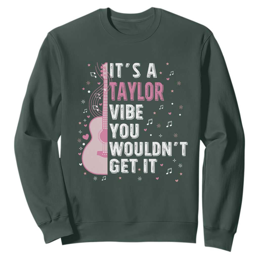 Taylor Name Sweatshirt It's A Taylor Vibe You Wouldn't Get It TS02 Dark Forest Green Print Your Wear