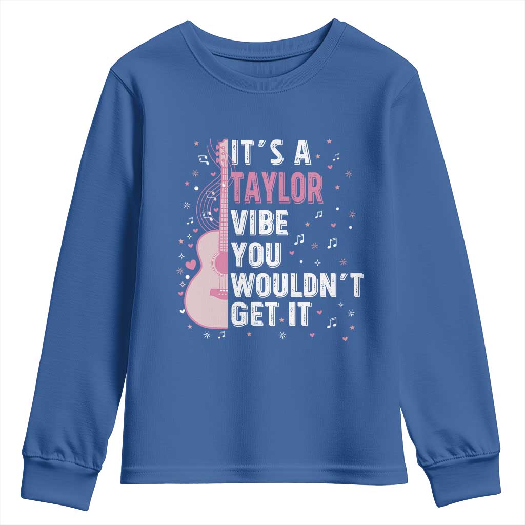 Taylor Name Youth Sweatshirt It's A Taylor Vibe You Wouldn't Get It TS02 Royal Blue Print Your Wear