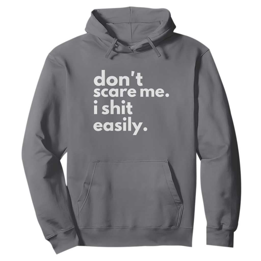 Funny Sarcastic Quote Hoodie Don't Scare Me I Shit Easily TS02 Charcoal Print Your Wear