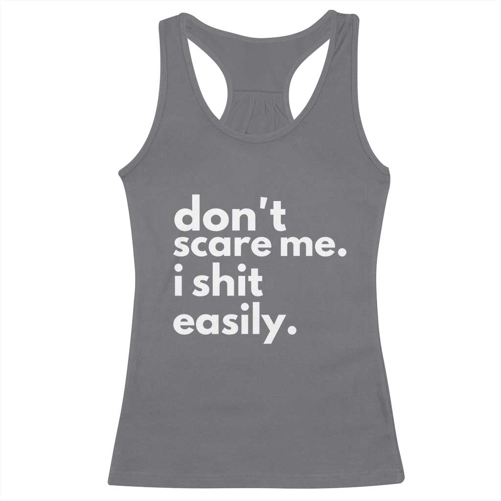 Funny Sarcastic Quote Racerback Tank Top Don't Scare Me I Shit Easily TS02 Charcoal Print Your Wear
