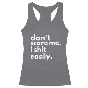 Funny Sarcastic Quote Racerback Tank Top Don't Scare Me I Shit Easily TS02 Charcoal Print Your Wear