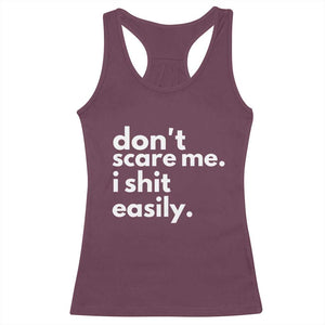 Funny Sarcastic Quote Racerback Tank Top Don't Scare Me I Shit Easily TS02 Maroon Print Your Wear