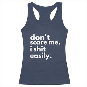 Funny Sarcastic Quote Racerback Tank Top Don't Scare Me I Shit Easily TS02 Navy Print Your Wear