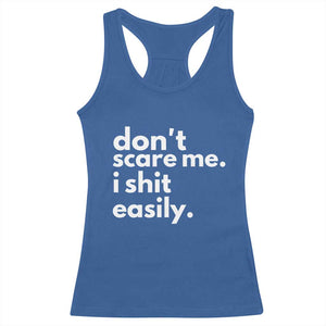 Funny Sarcastic Quote Racerback Tank Top Don't Scare Me I Shit Easily TS02 Royal Blue Print Your Wear