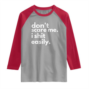 Funny Sarcastic Quote Raglan Shirt Don't Scare Me I Shit Easily TS02 Sport Gray Red Print Your Wear
