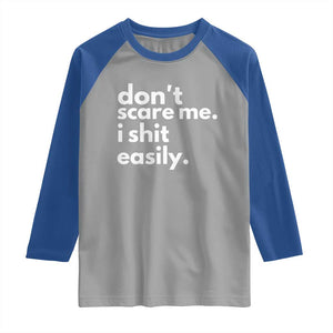Funny Sarcastic Quote Raglan Shirt Don't Scare Me I Shit Easily TS02 Sport Gray Royal Print Your Wear