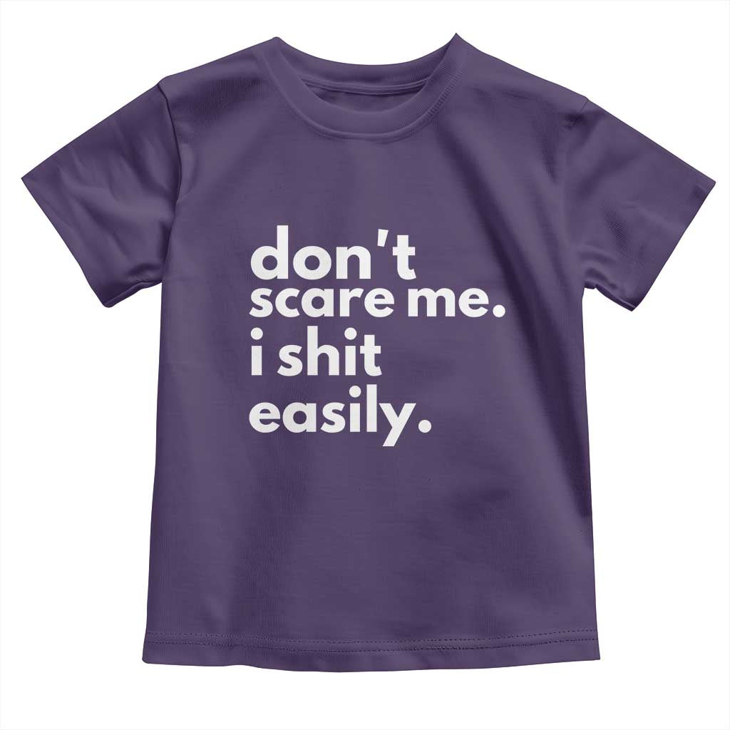 Funny Sarcastic Quote Toddler T Shirt Don't Scare Me I Shit Easily TS02 Purple Print Your Wear