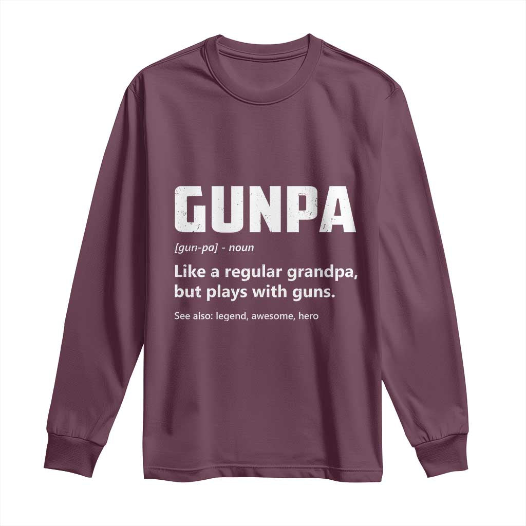 Cool Gun Grandpa Enthusiast Long Sleeve Shirt Funny Gunpa Definition Like A Regular Grandpa But Plays With Guns TS02 Maroon Print Your Wear