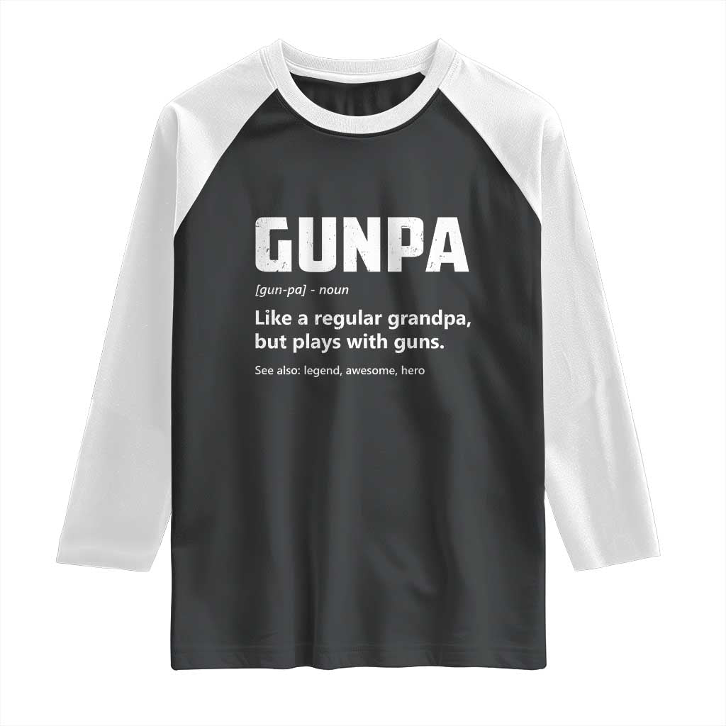 Cool Gun Grandpa Enthusiast Raglan Shirt Funny Gunpa Definition Like A Regular Grandpa But Plays With Guns TS02 Black White Print Your Wear