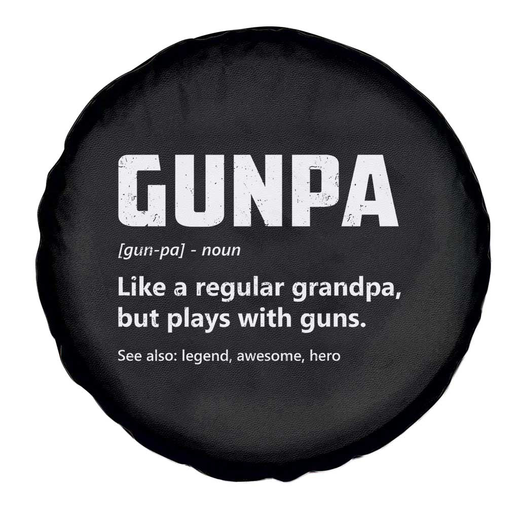 Cool Gun Grandpa Enthusiast Spare Tire Cover Funny Gunpa Definition Like A Regular Grandpa But Plays With Guns TS02 Print Your Wear