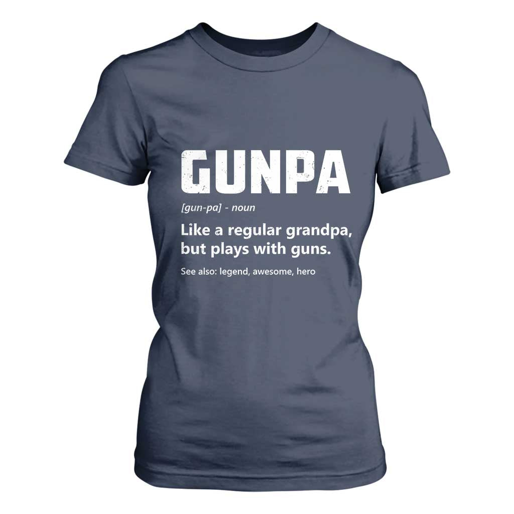 Cool Gun Grandpa Enthusiast T Shirt For Women Funny Gunpa Definition Like A Regular Grandpa But Plays With Guns TS02 Navy Print Your Wear