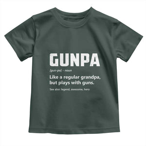 Cool Gun Grandpa Enthusiast Toddler T Shirt Funny Gunpa Definition Like A Regular Grandpa But Plays With Guns TS02 Dark Forest Green Print Your Wear