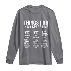 Funny Gun Lover Long Sleeve Shirt Things I Do In My Spare Time Guns Owner Enthusiast TS02 Charcoal Print Your Wear