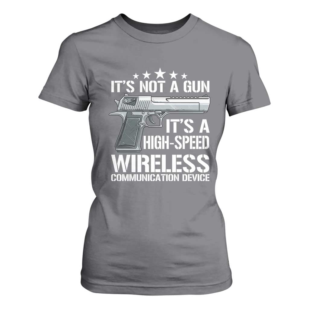 Funny Gun Lover T Shirt For Women Its Not A Gun Its A High Speed Wireless Communication Device TS02 Charcoal Print Your Wear