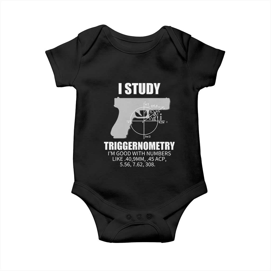 Funny Gun Owner Baby Onesie I Study Triggernometry I'm Good With Numbers 2nd Amendment Rights TS02 Black Print Your Wear