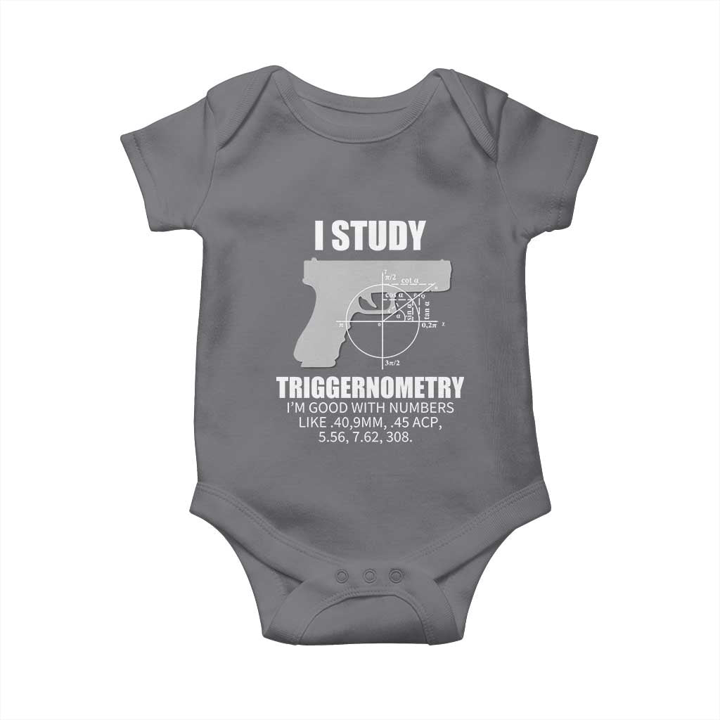 Funny Gun Owner Baby Onesie I Study Triggernometry I'm Good With Numbers 2nd Amendment Rights TS02 Charcoal Print Your Wear