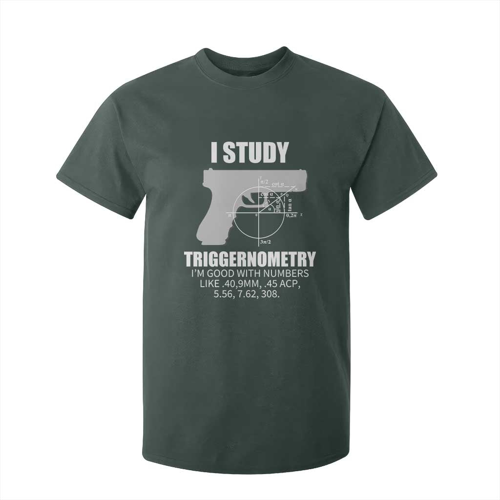 Funny Gun Owner T Shirt For Kid I Study Triggernometry I'm Good With Numbers 2nd Amendment Rights TS02 Dark Forest Green Print Your Wear